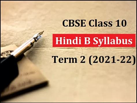 Cbse Class 10 Hindi B Term 2 Syllabus 2022 With Last Minute Revision Resources By Experts