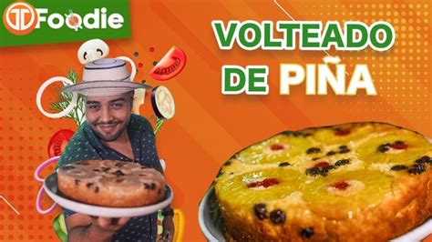 Cómo Preparar el Delicioso Volteado de Piña Panameño Receta Fácil y