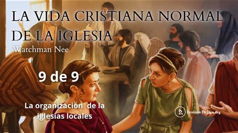 La vida cristiana normal de la iglesia ORGANIZACIÓN DE LA IGLESIA