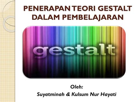 PPT PENERAPAN TEORI GESTALT DALAM PEMBELAJARAN PowerPoint