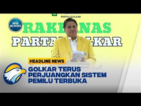 Golkar Terus Perjuangkan Sistem Pemilu Terbuka Youtube