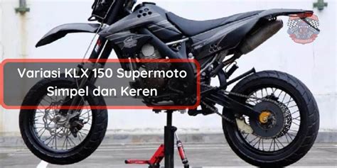 Klx 150 L Modif Supermoto Atelier Yuwa Ciao Jp