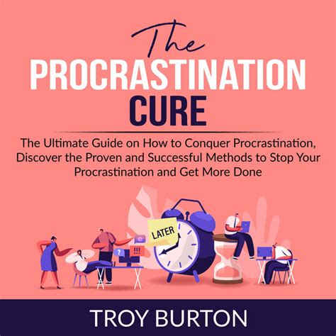 The Procrastination Cure The Ultimate Guide On How To Conquer