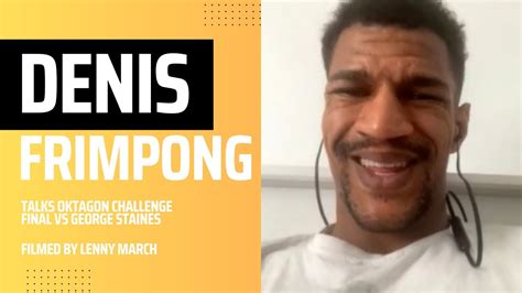 Denis Frimpong Talks Oktagon Challenge Final Bout Vs George Staines