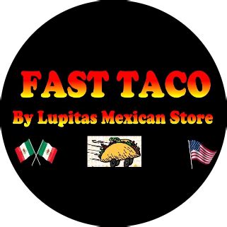 Fast Taco By Lupita S Mexican Store