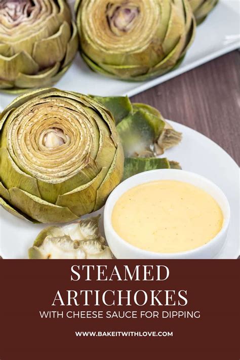 Easy Steamed Artichokes With Cheese Sauce For Dipping Bake It With Love