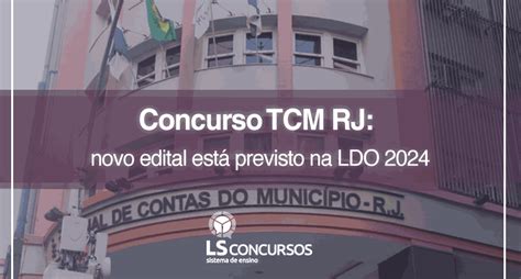 Concurso Tcm Rj Novo Edital Est Previsto Na Ldo Ls Ensino