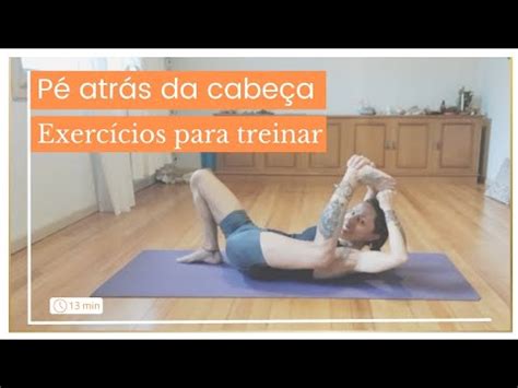 Exerc Cios De Yoga Para Colocar O P Atr S Da Cabe A Youtube