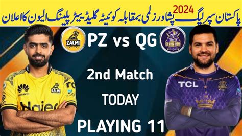 Psl Nd Match Playing Peshawar Zalmi Vs Quetta Gladiators