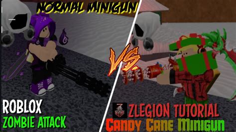 Roblox Zombie Attack Guns Battle Tutorial Normal Minigun Vs Candy Cane Minigun Zlegion Youtube