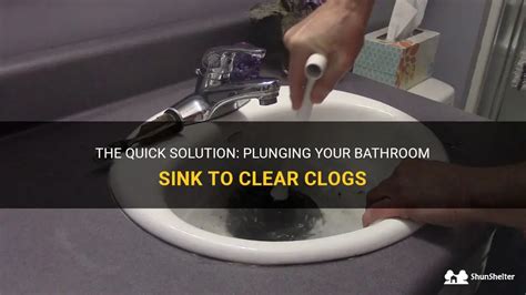 The Quick Solution Plunging Your Bathroom Sink To Clear Clogs