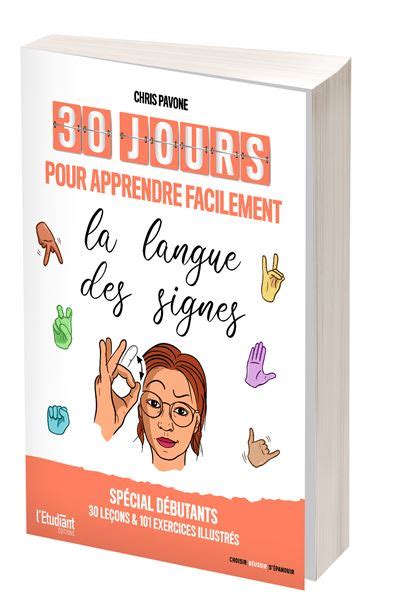 30 Jours Pour Apprendre Facilement La Langue Des Signes Dernier Livre De Chris Pavone