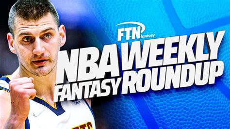 Nba Fantasy Weekly Roundup