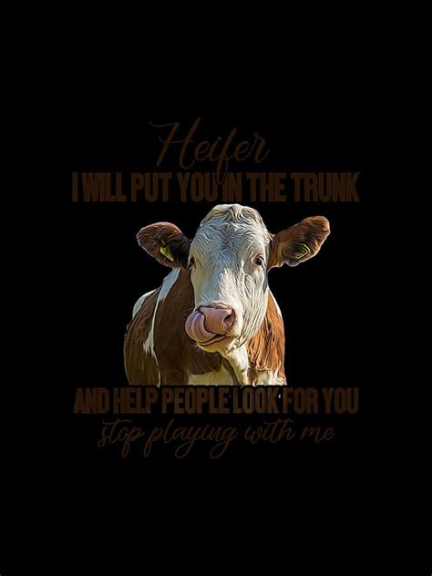 Heifer I Will Put You In The Trunk And Help People Funny Cow Digital Art By Grover Mcclure