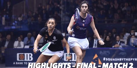 Cib Psa Women World Champs Final Highlights El Welily V El