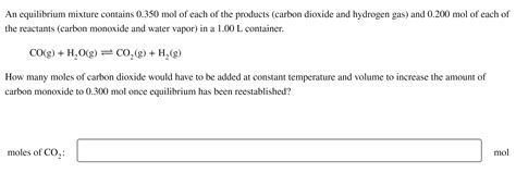 Solved An Equilibrium Mixture Contains Mol Of Each Of Chegg