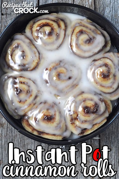 Instant Pot Cinnamon Rolls Recipes That Crock