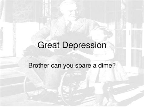 Brother Can You Spare A Dime Ppt Download