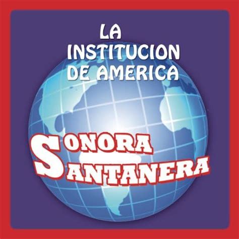 La Instituci N De Am Rica De La Sonora Santanera En Amazon Music