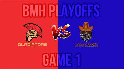 Gladiators Vs Outlaws Full Game Bmh Playoffs Round Game Youtube