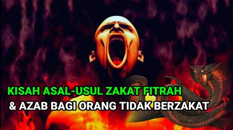 KISAH Asal Usul Zakat Fitrah Azab Bagi Orang Yang Tidak Mau Bayar