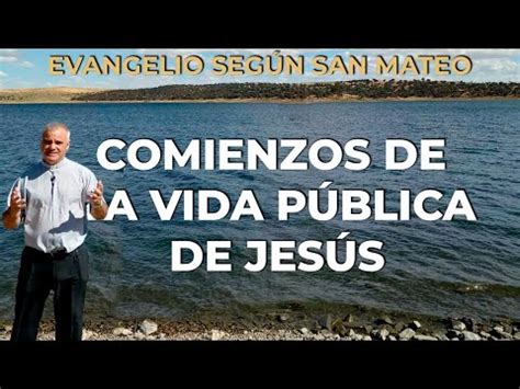 Iii Comienzos De La Vida P Blica Evangelio Seg N S Mateo