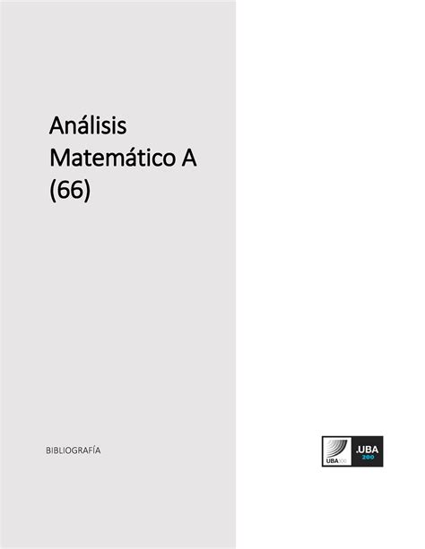 Bibliografía Analisis UBA Análisis Matemático A 66 BIBLIOGRAFÍA