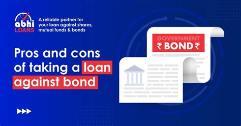 Pros And Cons Of Taking A Loan Against Bonds Abhiloans