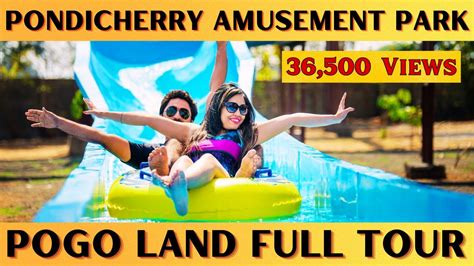 Pondicherry Pogo Land 2023 Water And Amusement Theme Park Thrill