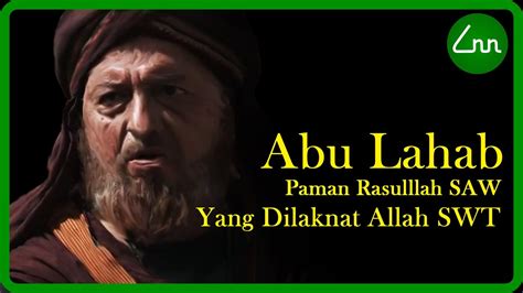 Kisah Kematian Abu Lahab Yang Di Laknat Oleh Allah SWT YouTube