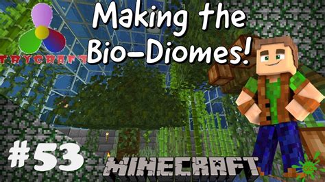 Trycraft Episode Building The Biospheres Let Play Survival