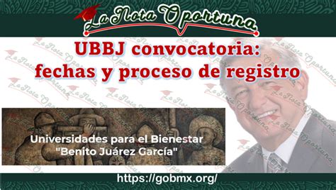 Ubbj Convocatoria Fechas Y Proceso De Registro 2024 2025 A La Espera