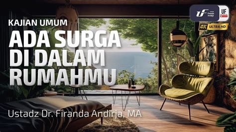 Ada Surga Di Dalam Rumahmu Ustadz Dr Firanda Andirja M A YouTube