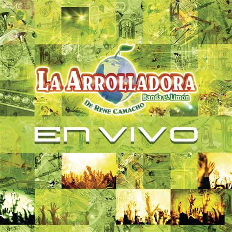 La Arrolladora Banda el Limón de Rene Camacho en Vivo álbum de La