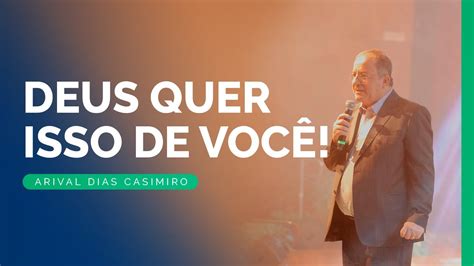 O Que o Senhor Pede de Nós Rev Arival Dias Casimiro YouTube