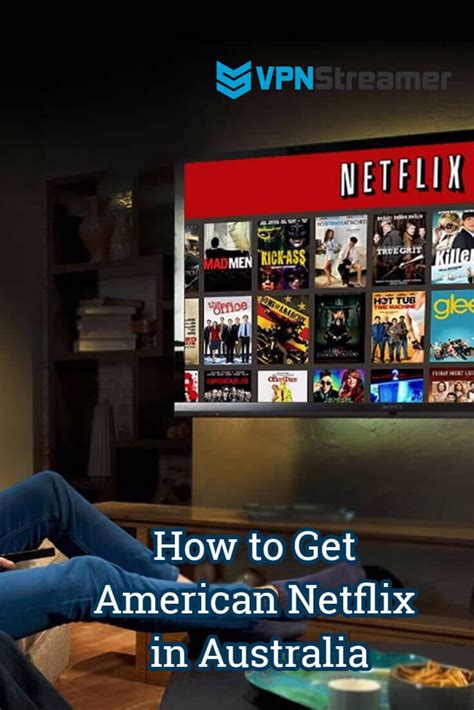 How To Get American Netflix In Australia In 2019