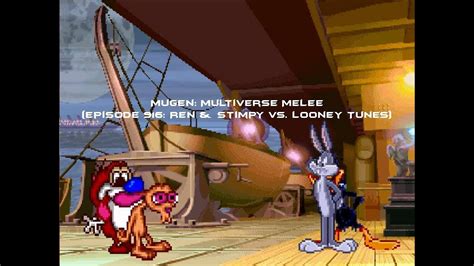 Mugen Multiverse Melee Episode 916 Ren Stimpy VS Looney Tunes