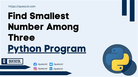 Python Program To Find Smallest Number Among Three Quescol