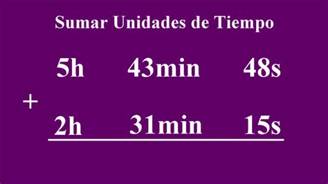 C Mo Sumar Unidades De Tiempo Horas Minutos Y Segundos Youtube