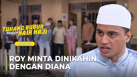 Ancam Maesaroh Roy Minta Dinikahin Dengan Diana Tukang Bubur Pengen