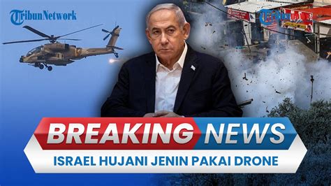 Breaking News Tak Hanya Di Gaza Israel Mulai Hujani Jenin Pakai