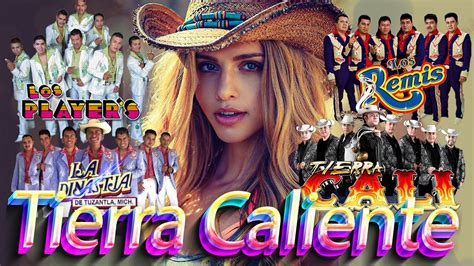 Musica Mexicanos Mix Tierra Caliente 2023 Tierra Cali La Dinastía