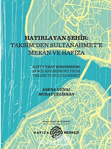 Hatirlayan Sehir Taksimden Sultanahmete Mek N Ve Hafiza A City