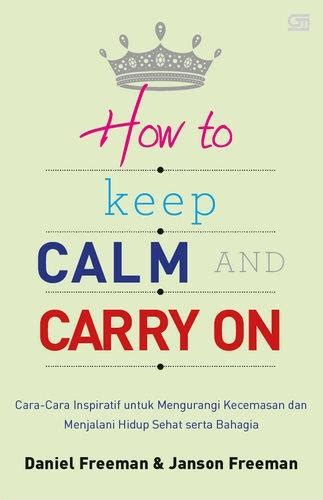 How To Keep Calm And Carry On Cara Cara Inspiratif Untuk Mengurangi