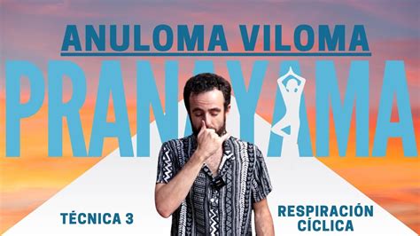 Respiración Cíclica Anuloma Viloma Pranayama Ejercicio de