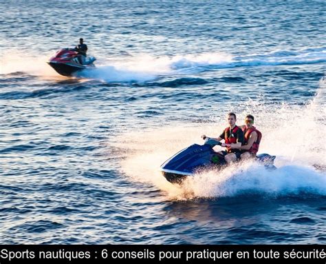 Sports Nautiques Conseils Pour Pratiquer En Toute S Curit