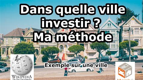 Dans quelle ville investir en immobilier Ma méthode YouTube