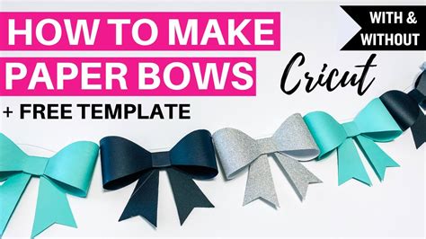 How To Make Paper Bows With And Without Cricut Plus Free Bow Template