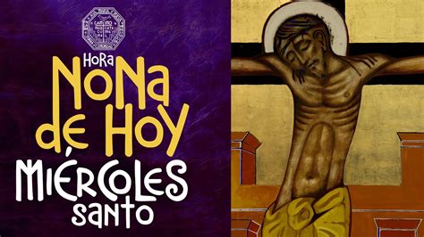 HORA NONA DE HOY 5 DE ABRIL MIÉRCOLES SANTO Camino