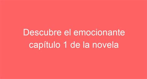 Descubre el emocionante capítulo 1 de la novela turca Mi Hogar Mi